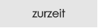 zurzeit